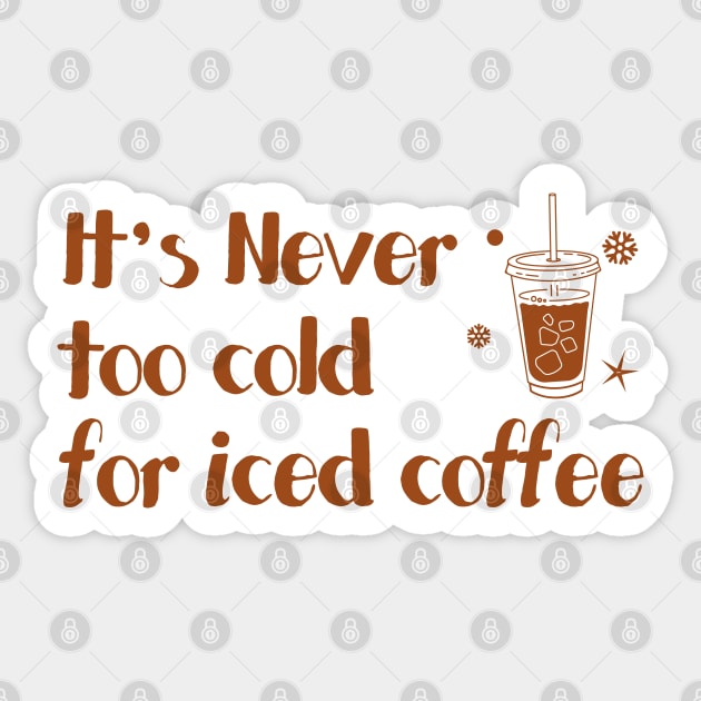 iced cofffee - it's never too cold for iced coffee Sticker by Adzaki